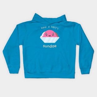 have a happy sundae Kids Hoodie